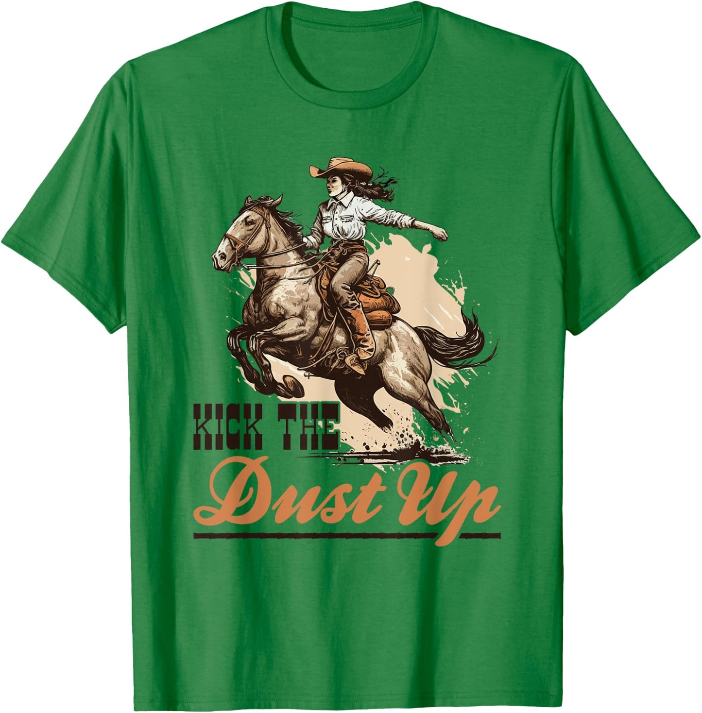 Country Kick The Dust Up, Bronc Horse Riding Cowgirl T-Shirt - T-Shirt | Irish Green