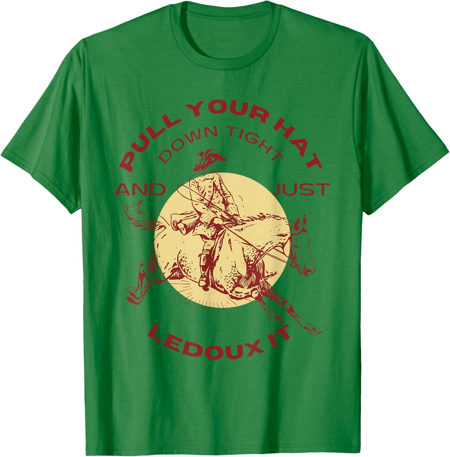 Just Ledoux It Cowboys Whiskey Wine Lover T-Shirt - T-Shirt | Irish Green