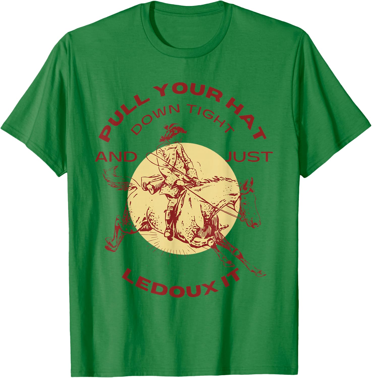 Just Ledoux It Cowboys Whiskey Wine Lover T-Shirt - T-Shirt | Irish Green