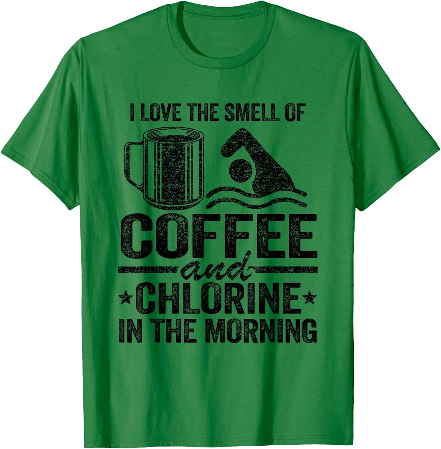 I Love The Smell Of Coffee And Chlorine In The Morning T-Shirt - T-Shirt | Irish Green