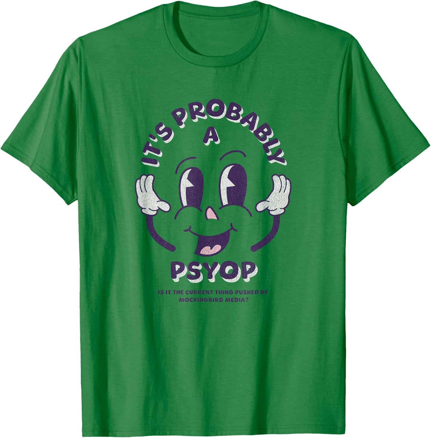 It's Probably a Psyop - Funny Conspiracy Theory T-Shirt - T-Shirt | Irish Green