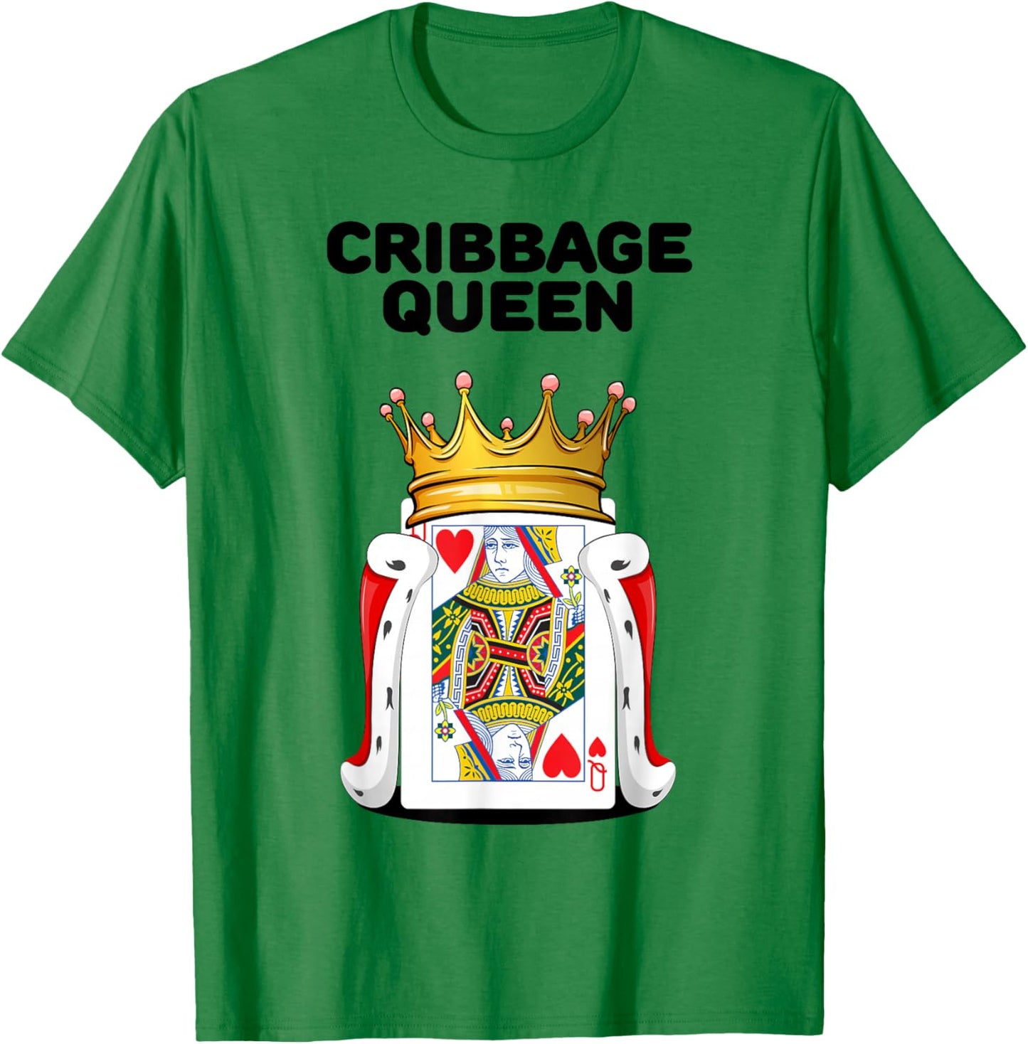 Cribbage Shirts | Cribbage Queen | Women's Cribbage T-Shirt - T-Shirt | Irish Green