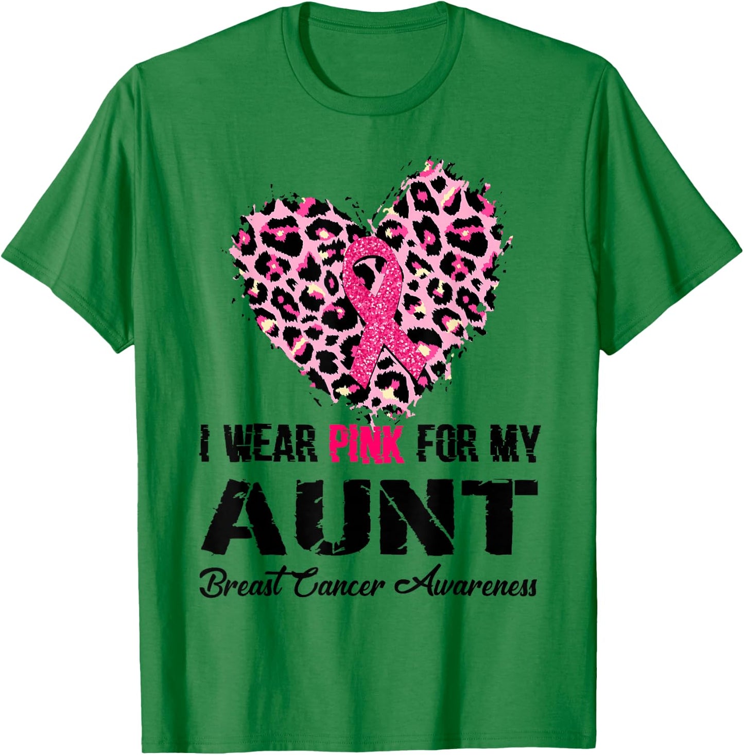 Wear Pink For My Aunt Breast Cancer Awareness Leopard Heart T-Shirt - T-Shirt | Irish Green