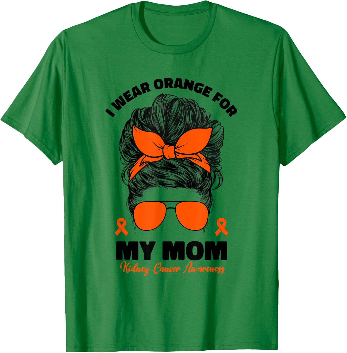 I Wear Orange For My Mom Kidney Cancer Awareness T-Shirt - T-Shirt | Irish Green