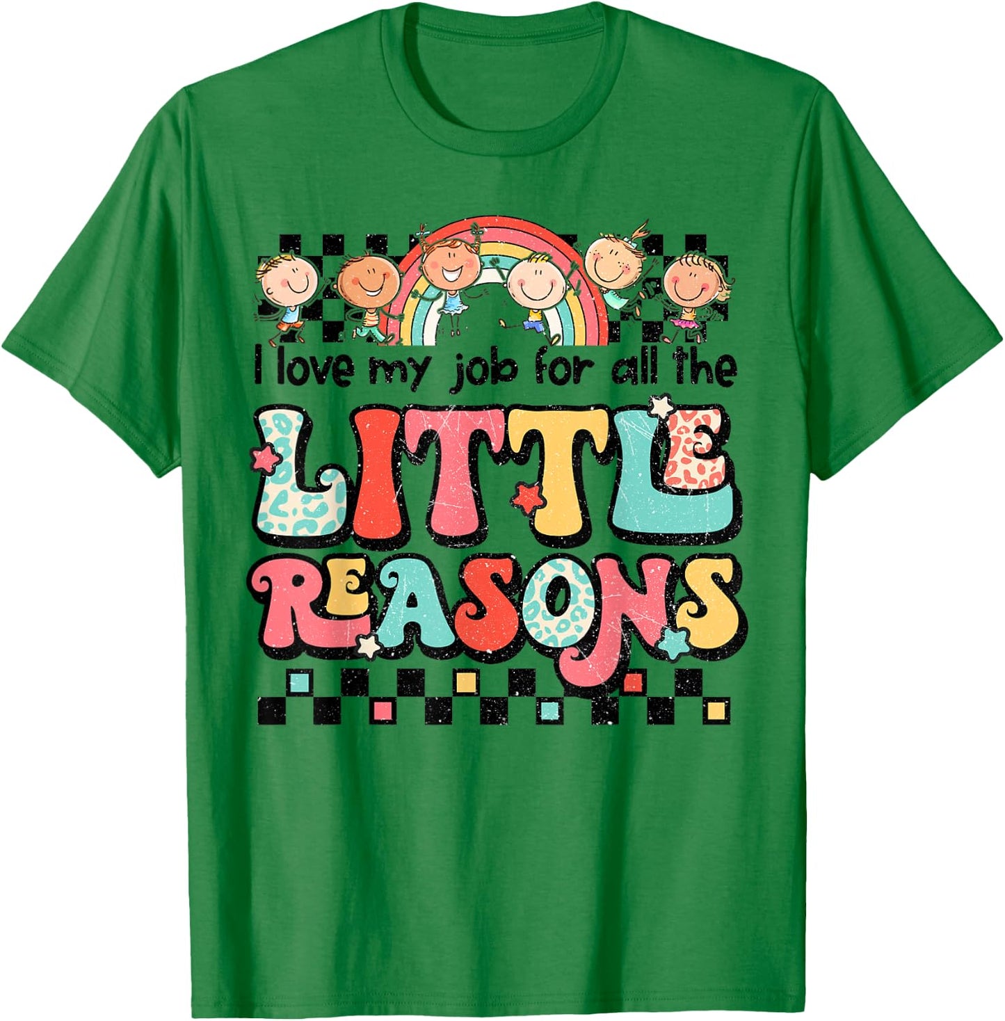 Teacher Shirt I Love My Job For All The Little Reasons Women T-Shirt - T-Shirt | Irish Green