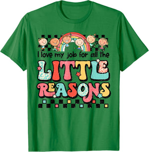 Teacher Shirt I Love My Job For All The Little Reasons Women T-Shirt - T-Shirt | Irish Green