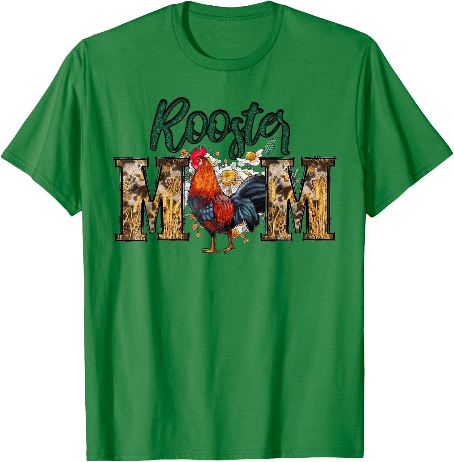 Rooster Mom Print Flowers for Mother's Day Chicken Lovers T-Shirt - T-Shirt | Irish Green