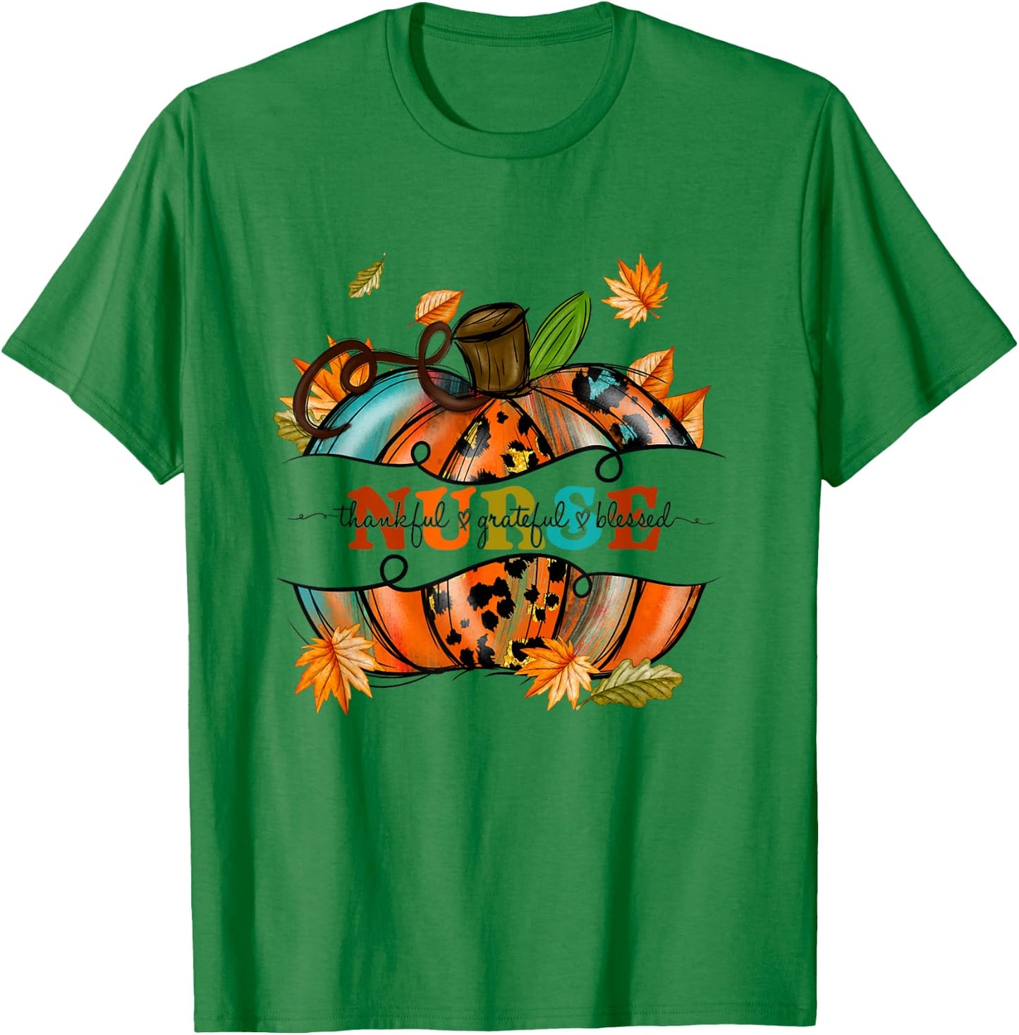 Autumn Fall Outfit Nurse Thankful Grateful Blessed Pumpkin T-Shirt - T-Shirt | Irish Green