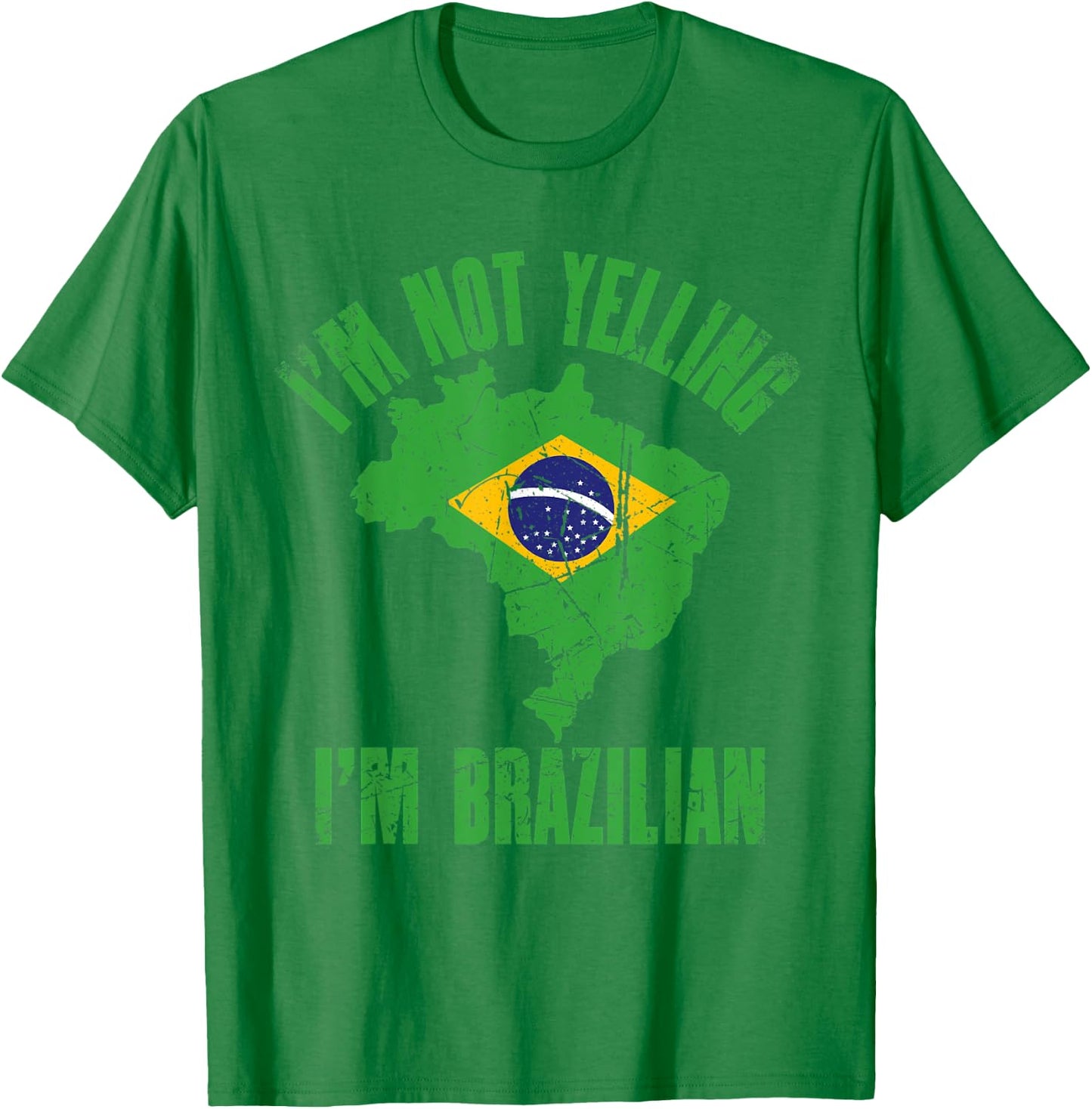 I'm Not Yelling I'm Brazilian | Retro Distressed Brazil T-Shirt - T-Shirt | Irish Green