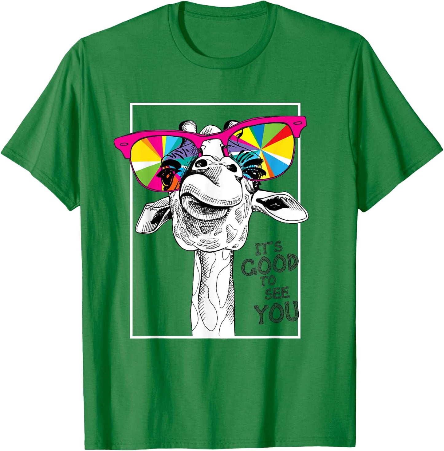 It's Good To See You Printed This Giraffe Is Funny T-Shirt - T-Shirt | Irish Green