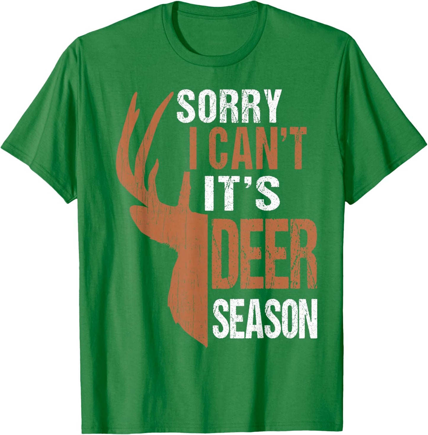 Funny Hunting-Shirt Sorry I Cant Its Deer Season Hunter Dad T-Shirt - T-Shirt | Irish Green