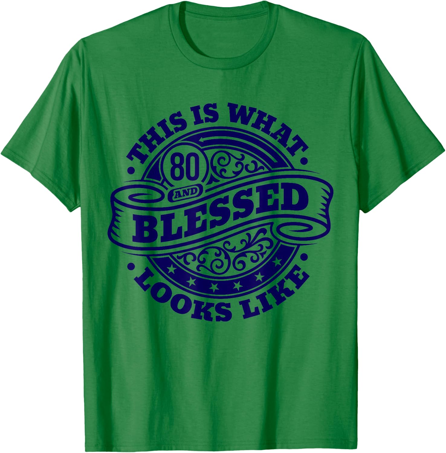 80th Birthday Age 80 Blessed I Religious 80th Birthday T-Shirt - T-Shirt | Irish Green