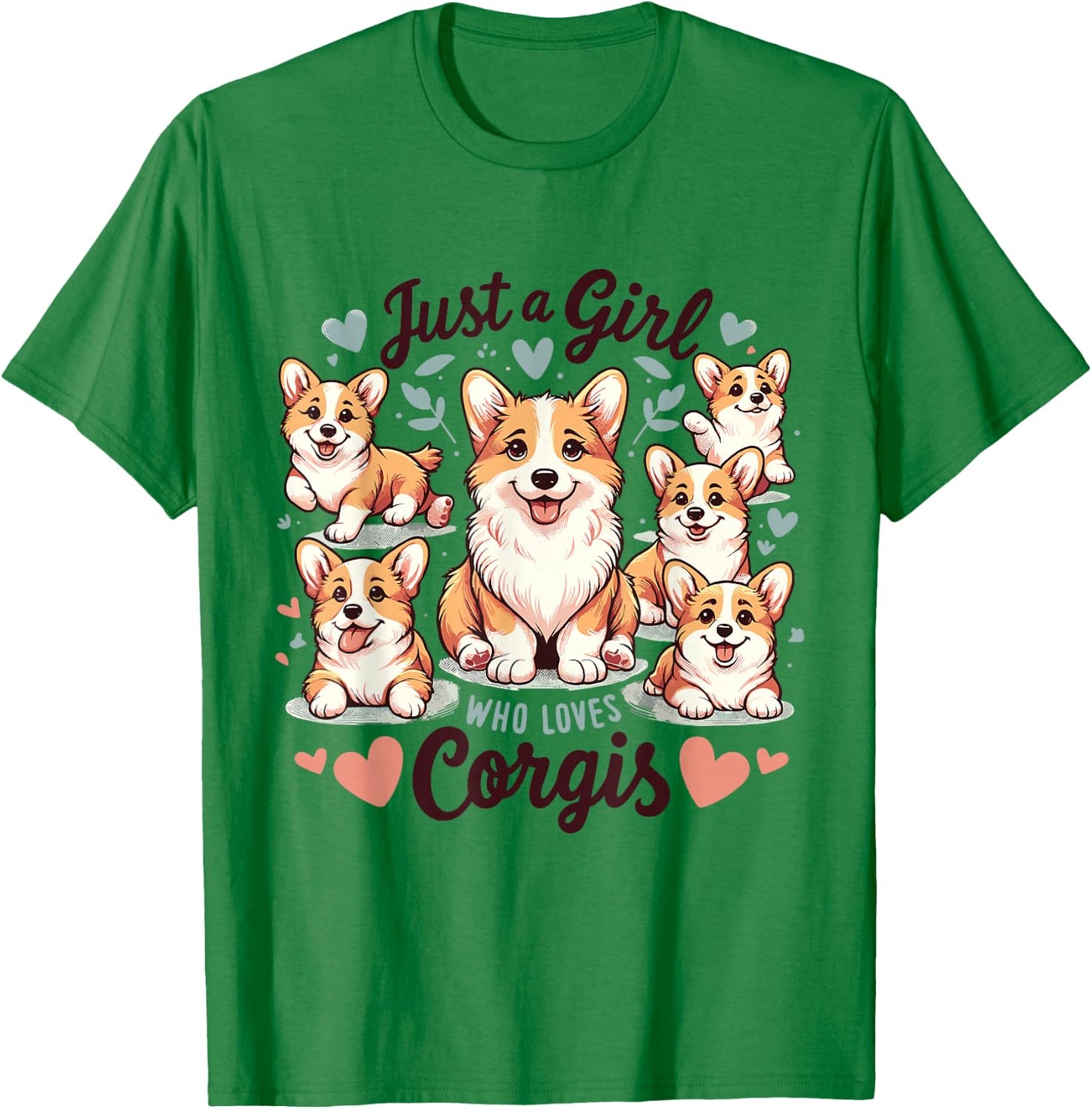 Just a Girl who Loves Corgis T-Shirt - T-Shirt | Irish Green