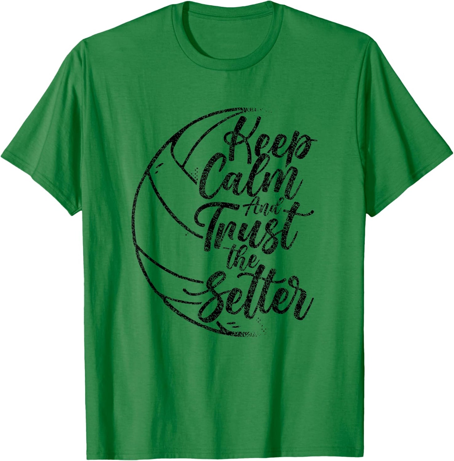 Keep Calm And Trust The Setter Player Volleyball Beach T-Shirt - T-Shirt | Irish Green