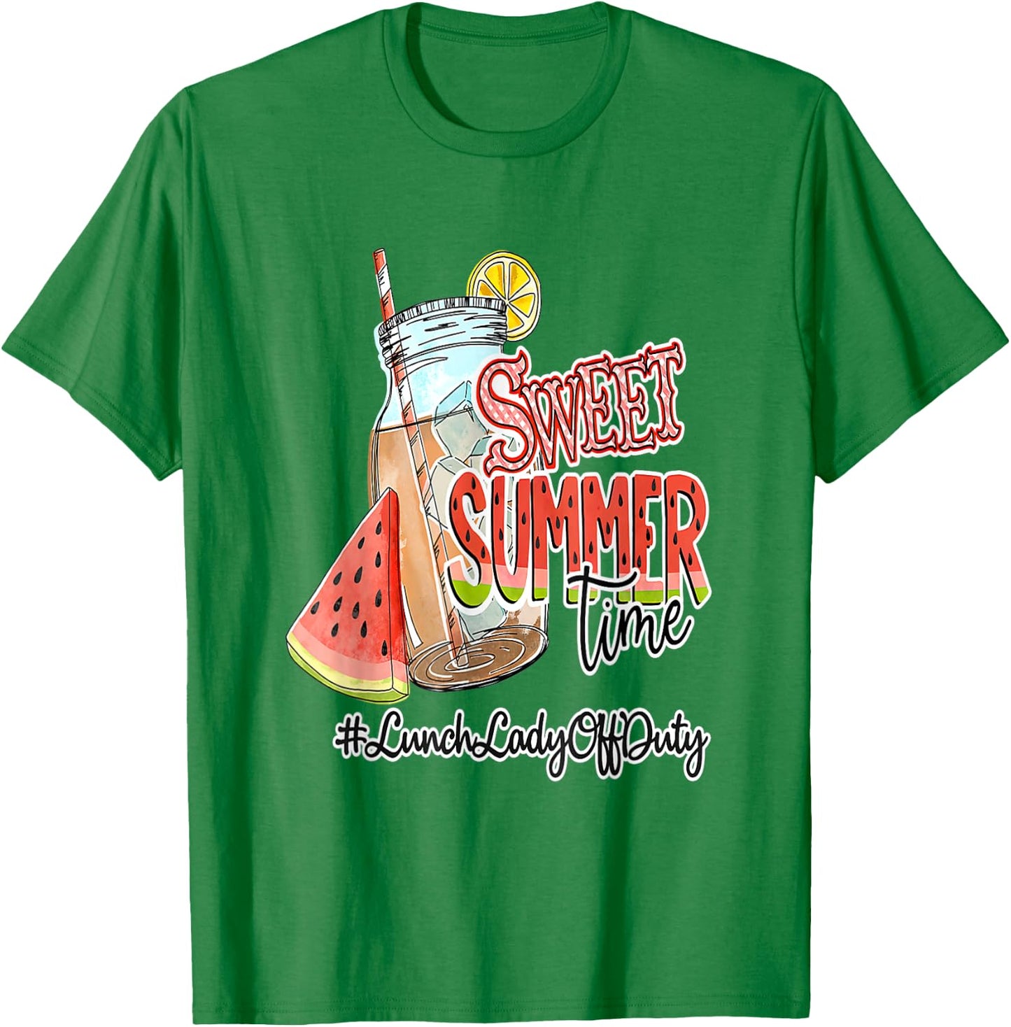 Sweet Summer Time Last Day Of School Lunch Lady Off Duty T-Shirt - T-Shirt | Irish Green