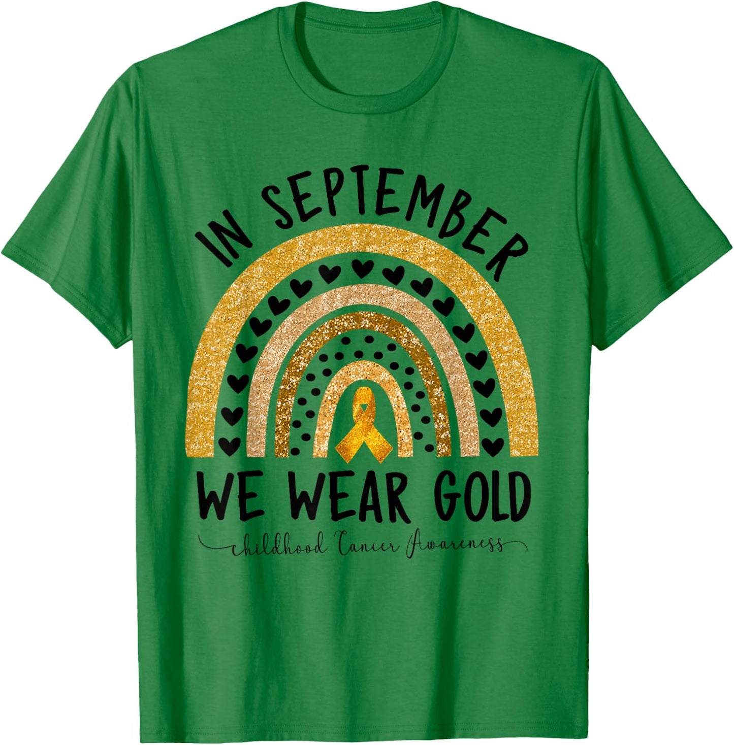 Childhood Cancer Awareness Shirts In September We Wear Gold T-Shirt - T-Shirt | Irish Green