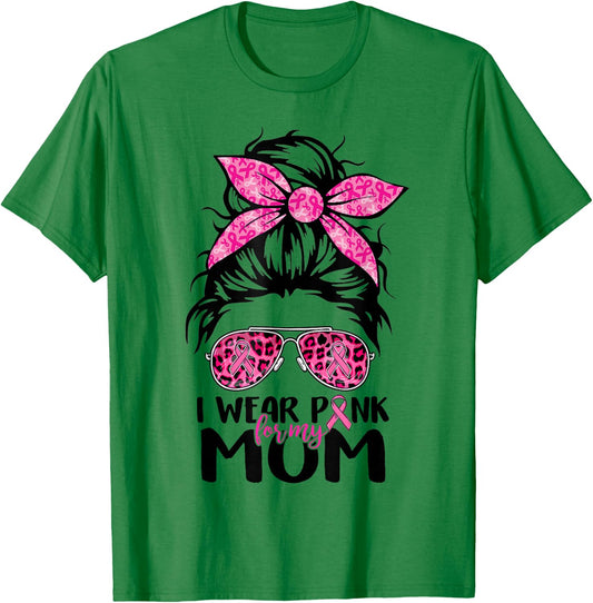 I Wear Pink For My Mom Messy Bun Breast Cancer Support Women T-Shirt - T-Shirt | Irish Green