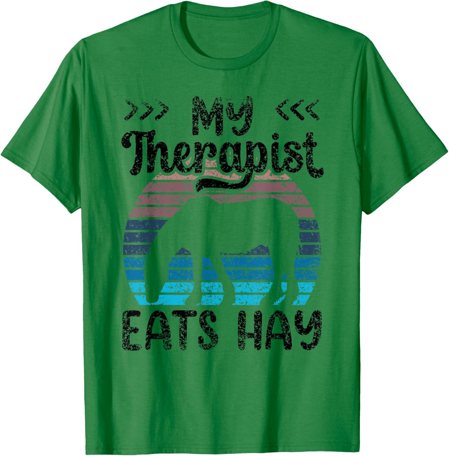 My Therapist Eats Hay Riding Horse Lover Equestrian Rider T-Shirt - T-Shirt | Irish Green