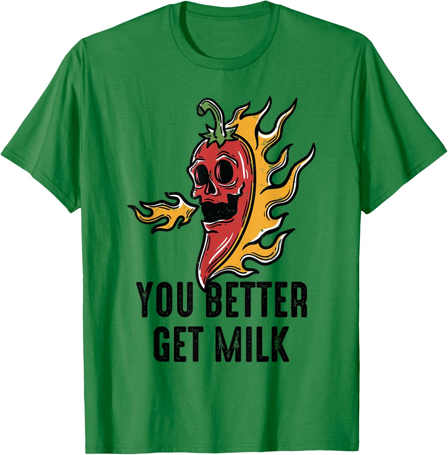 Spicy Food - You Better Get Milk - Ghost Peppers - Chilli T-Shirt - T-Shirt | Irish Green