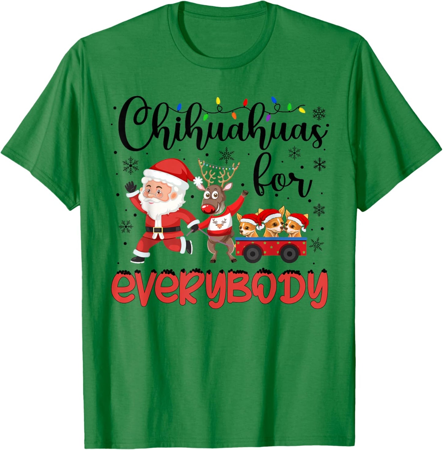 Chihuahua Christmas Chihuahuas For Everybody Xmas T-Shirt - T-Shirt | Irish Green