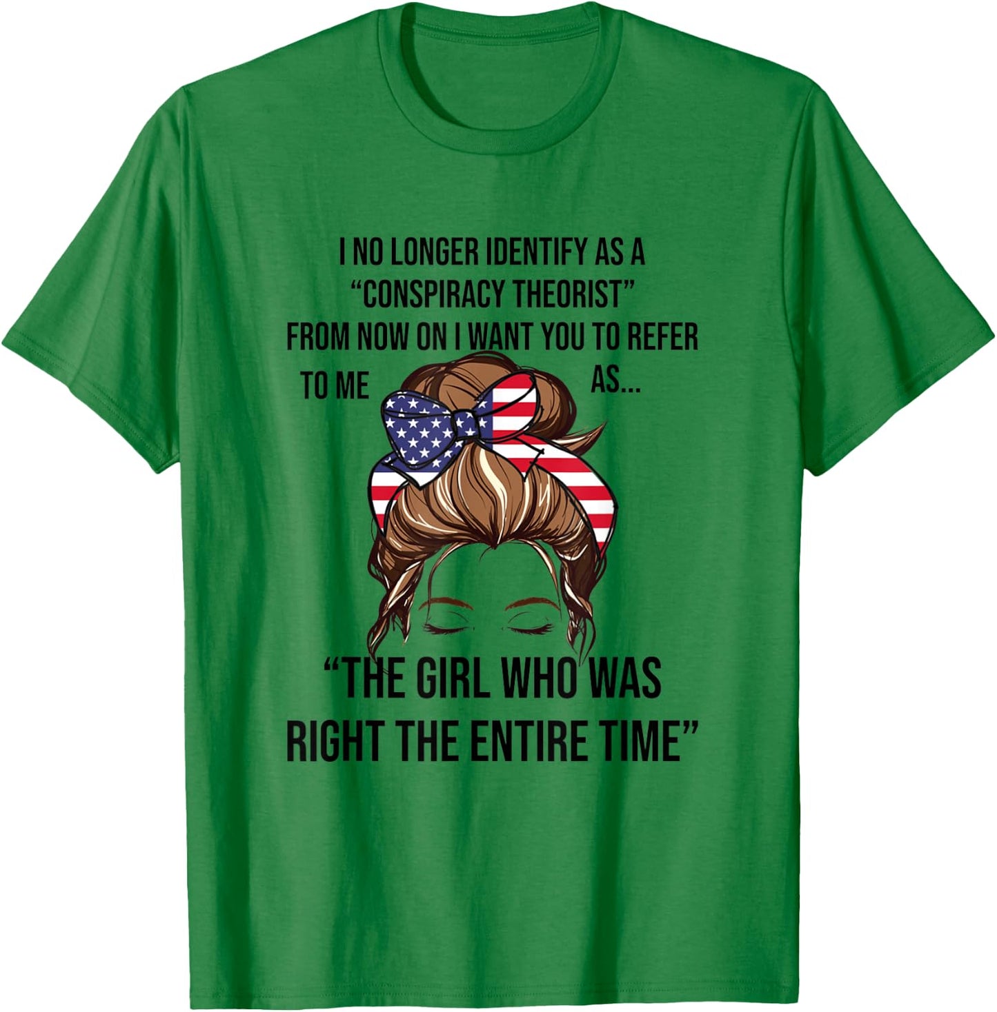I No Longer Identify As A Conspiracy Theorist Funny USA T-Shirt - T-Shirt | Irish Green