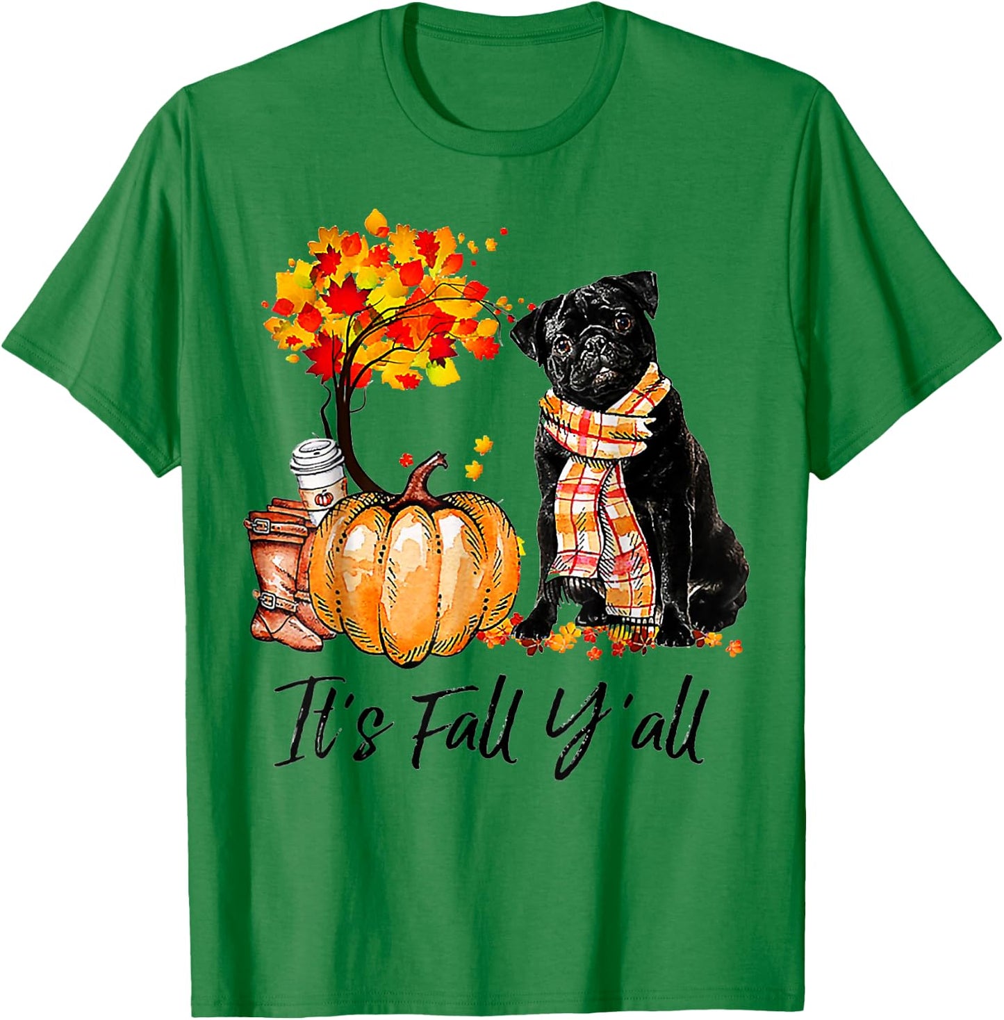 It's Fall Y'all Pug Pumpkin Dog Autumn Halloween Women T-Shirt - T-Shirt | Irish Green