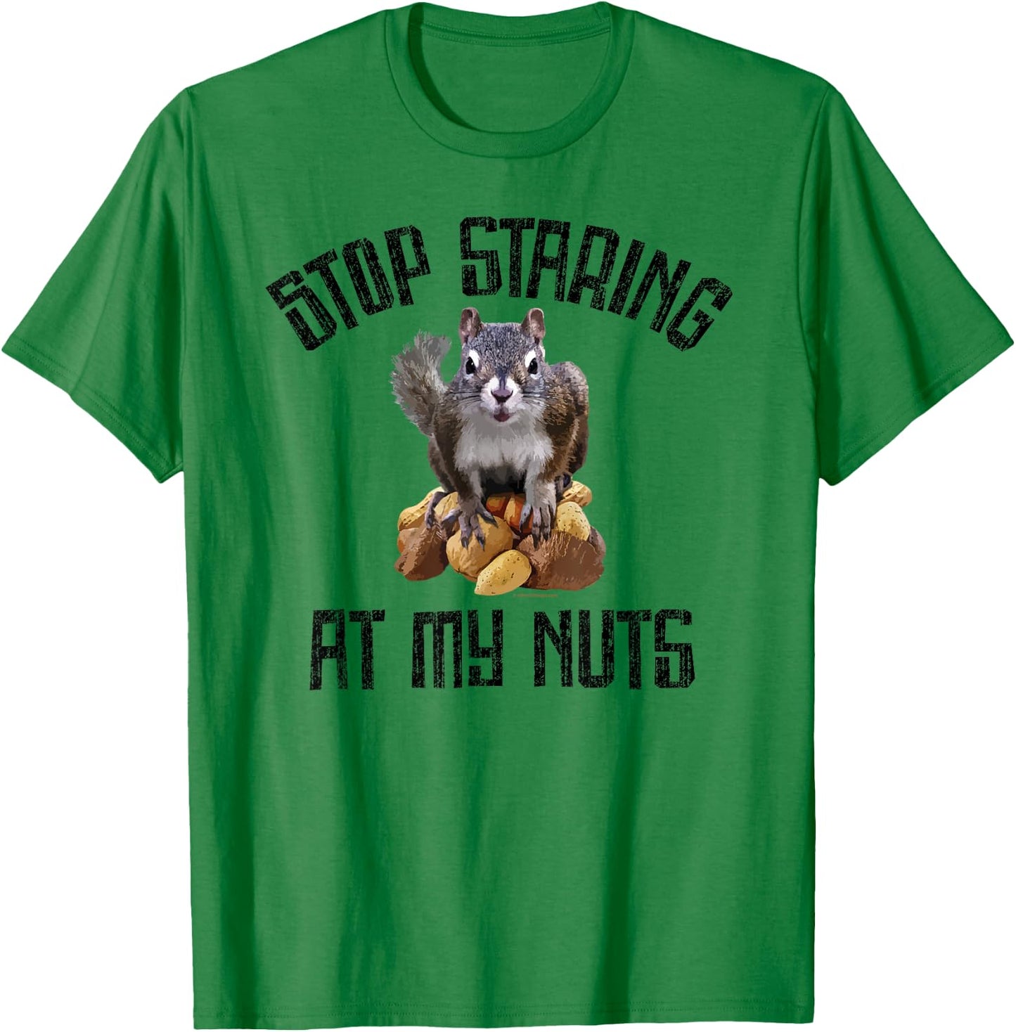 Stop Staring at my Nuts - funny Squirrel lover T-Shirt - T-Shirt | Irish Green