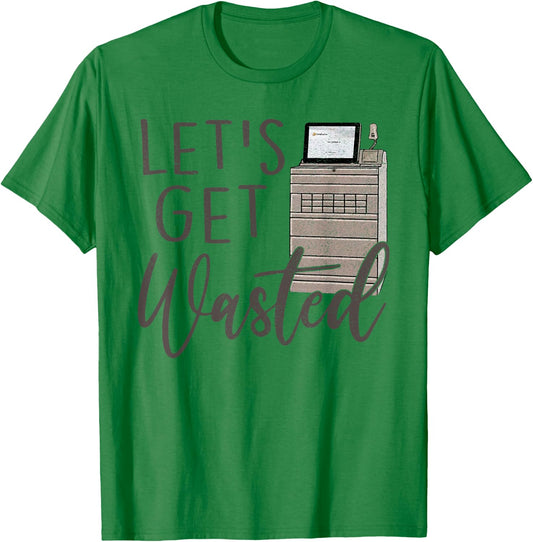 Funny Pyxis Lets Get Wasted Funny Nurse Nursing Humor ICU Nu T-Shirt - T-Shirt | Irish Green