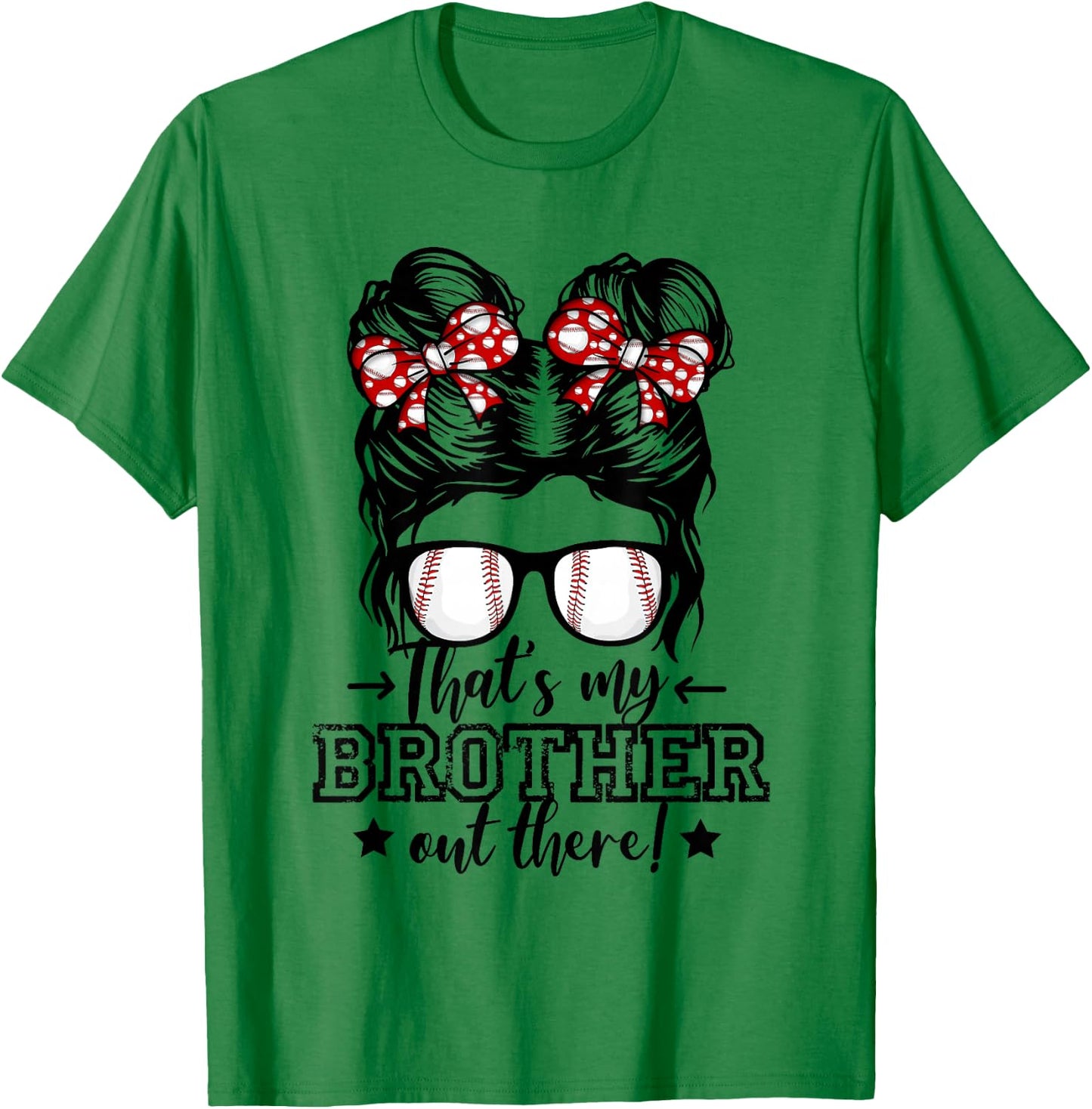 That's My Brother Out There Messy Bun Baseball Sister Girls T-Shirt - T-Shirt | Irish Green