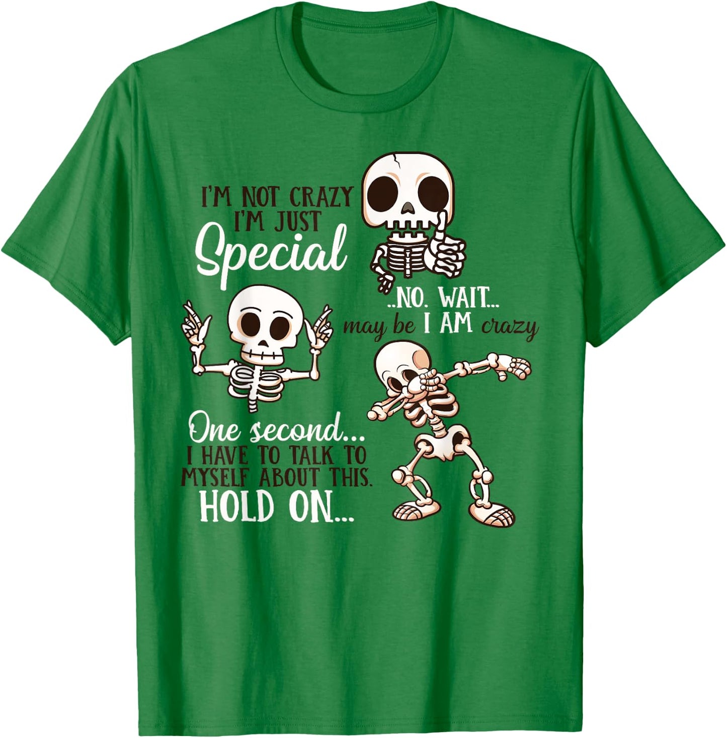 I'm Not Crazy I'm Just Special Chibi Cute Skeleton T-Shirt - T-Shirt | Irish Green