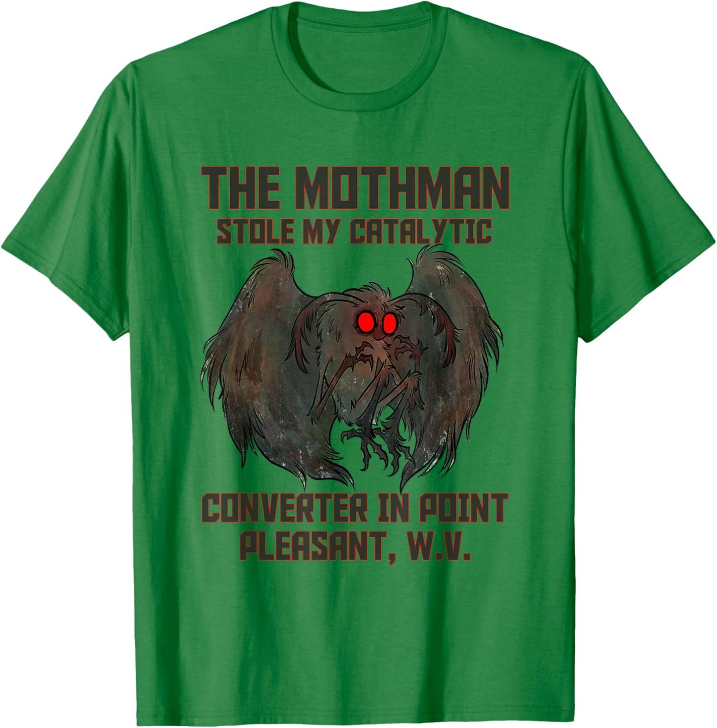 The Mothman Stole My Catalytic Converter In Point Pleasant T-Shirt - T-Shirt | Irish Green