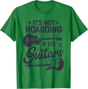 It's Not Hoarding If It's Guitars Player Funny Guitarist T-Shirt - T-Shirt | Irish Green