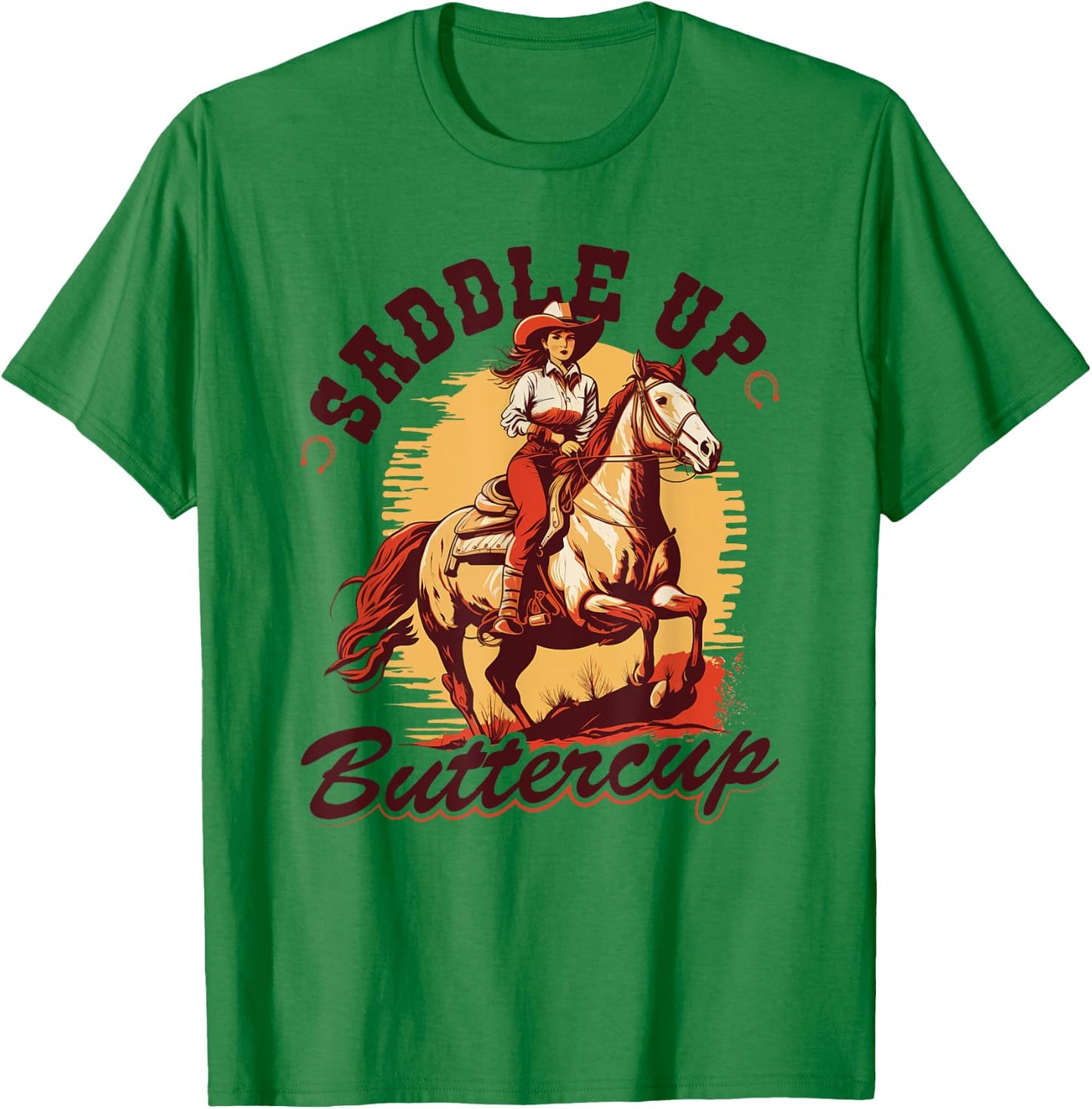 Country Saddle Up Buttercup, Bronc Horse Riding Cowgirl T-Shirt - T-Shirt | Irish Green