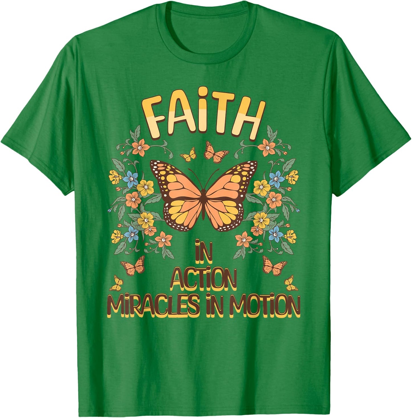 Faith In Action, Miracles In Motion Butterfly Inspiration T-Shirt - T-Shirt | Irish Green