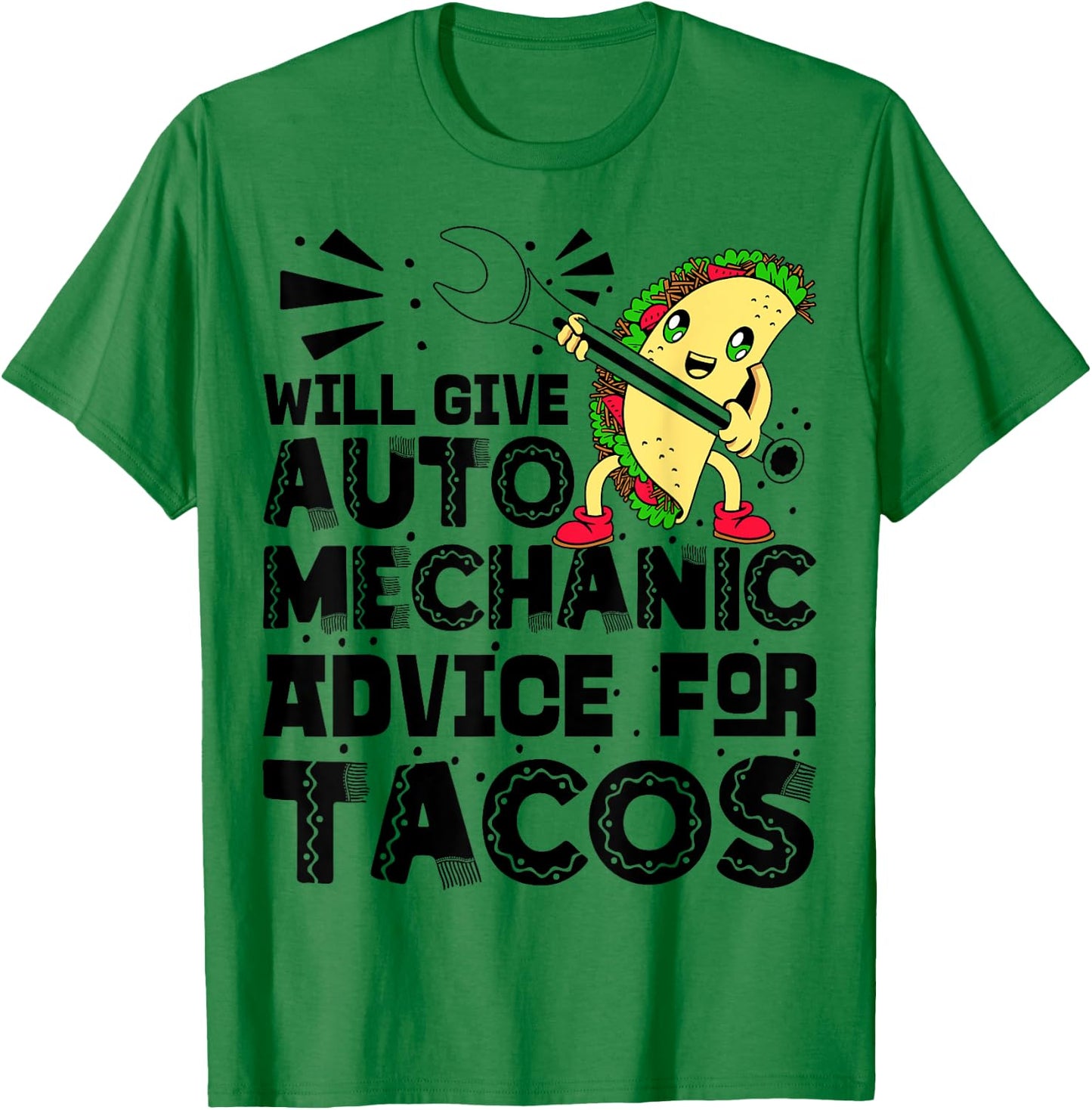 Will Give Auto Mechanic Advice For Tacos Cinco De Mayo T-Shirt - T-Shirt | Irish Green