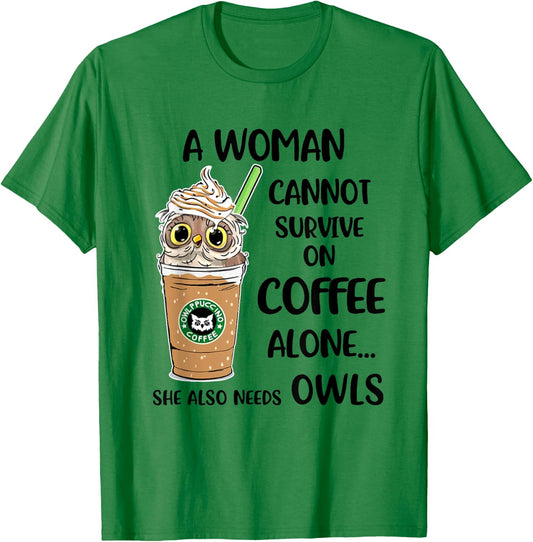 A Woman cannot survive on coffee alone She also needs T-Shirt - T-Shirt | Irish Green
