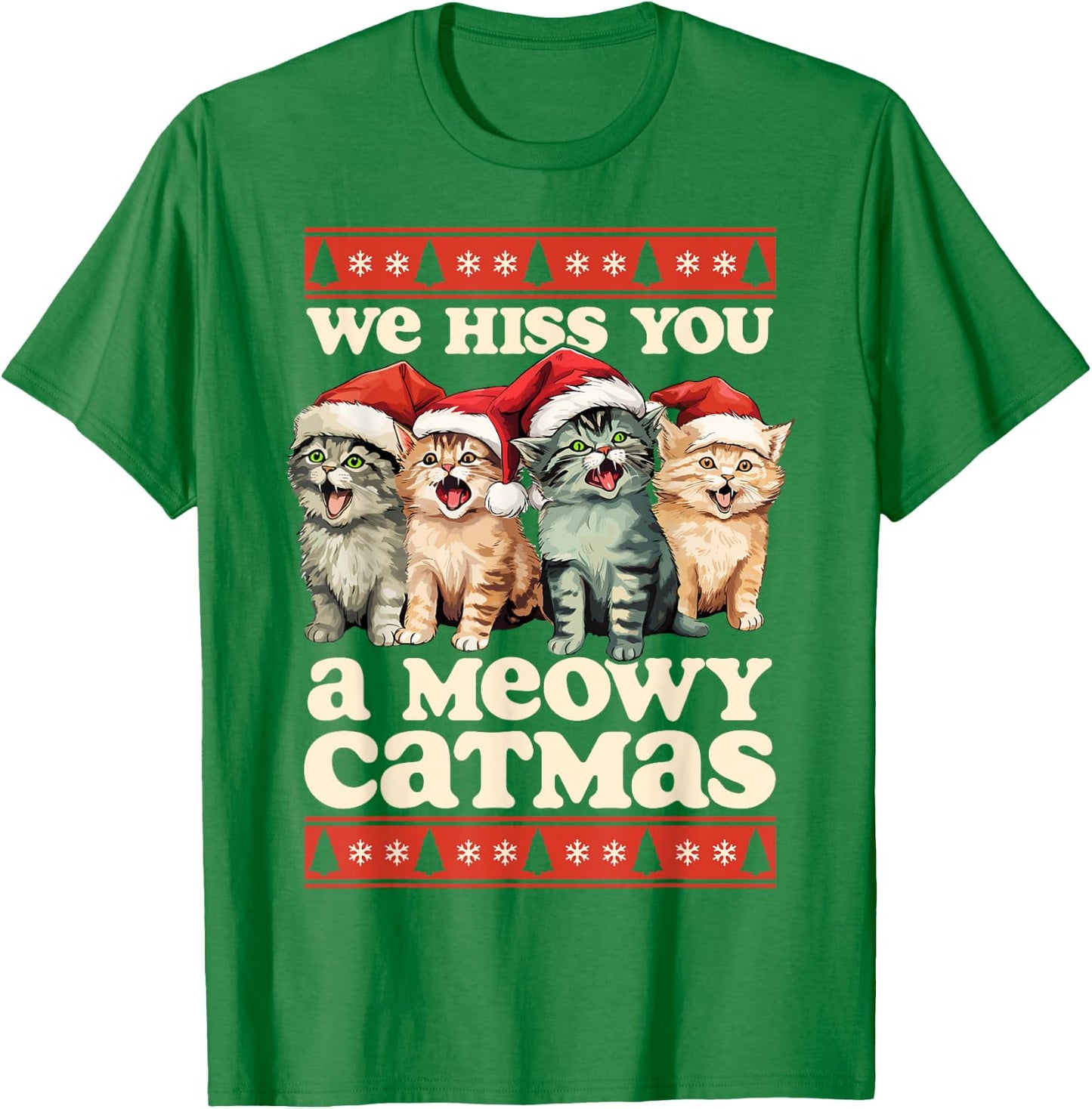 We Hiss You A Meowy Catmas Funny Cat Christmas Ugly Xmas Women Kids T-Shirt - T-Shirt | Irish Green