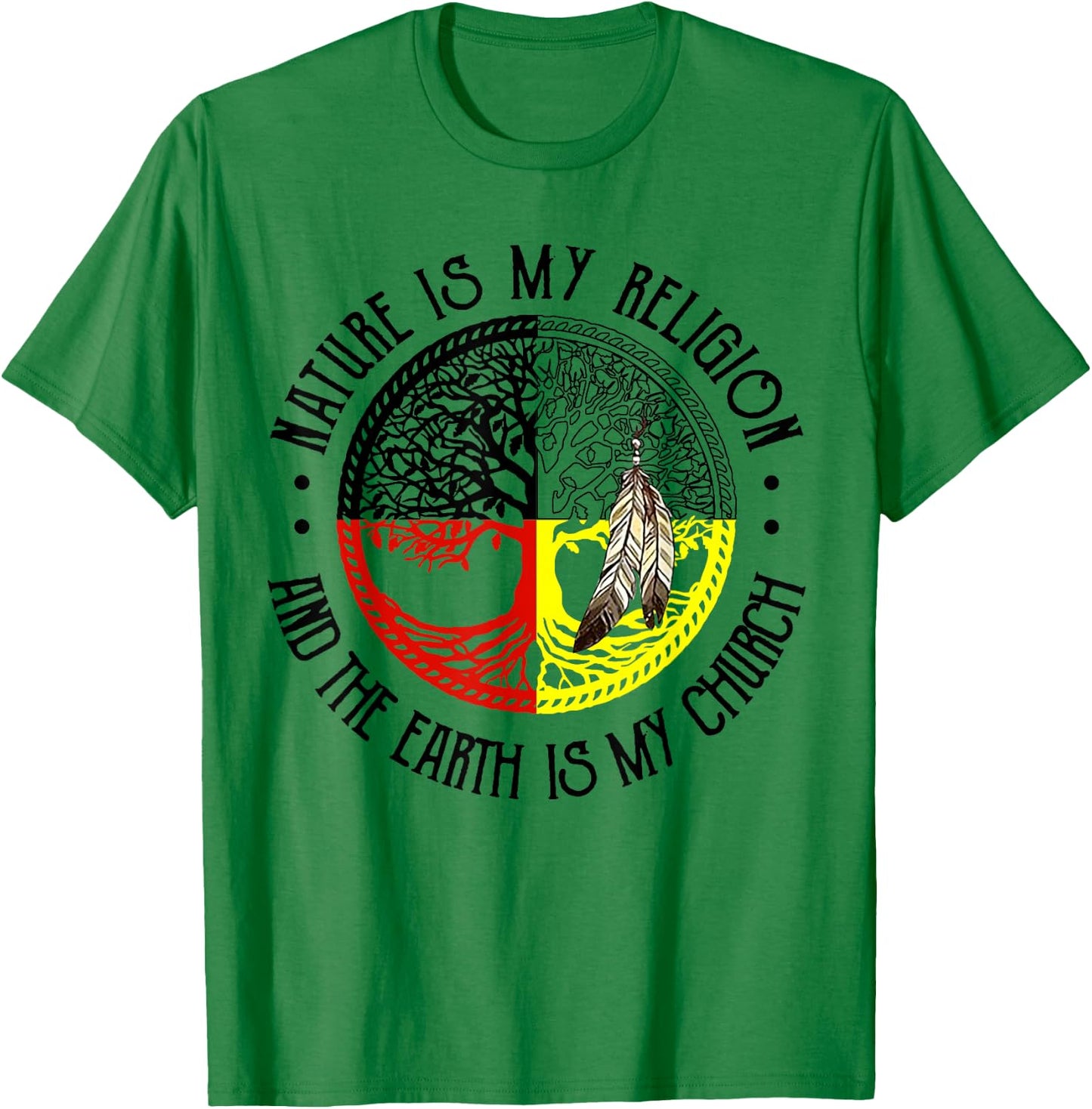 Nature is My Religion and The Earth is My Church T-Shirt - T-Shirt | Irish Green