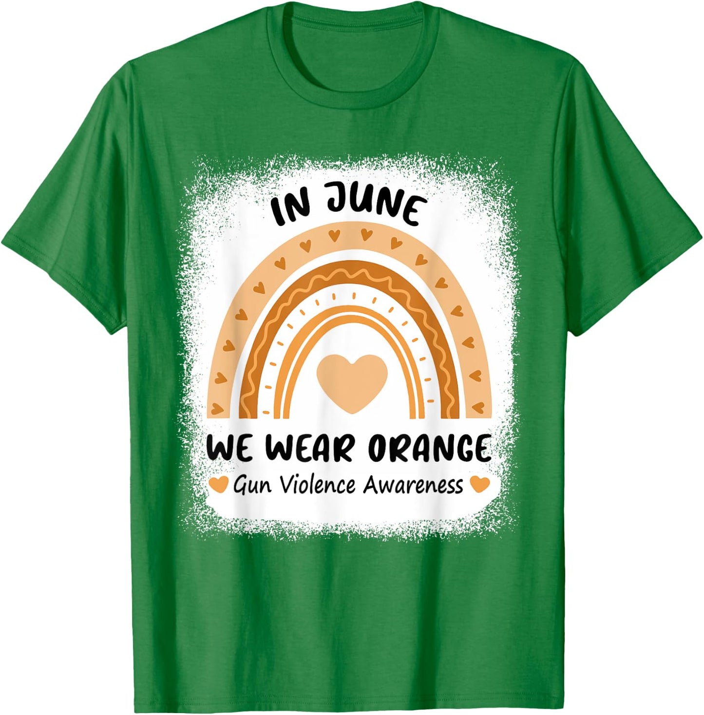Rainbow In June We Wear Orange Gun Violence Awareness Day T-Shirt - T-Shirt | Irish Green
