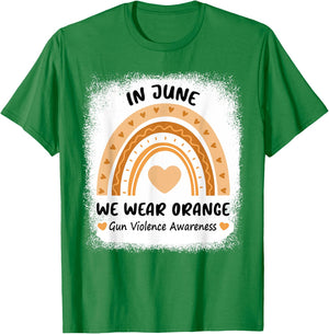 Rainbow In June We Wear Orange Gun Violence Awareness Day T-Shirt - T-Shirt | Irish Green