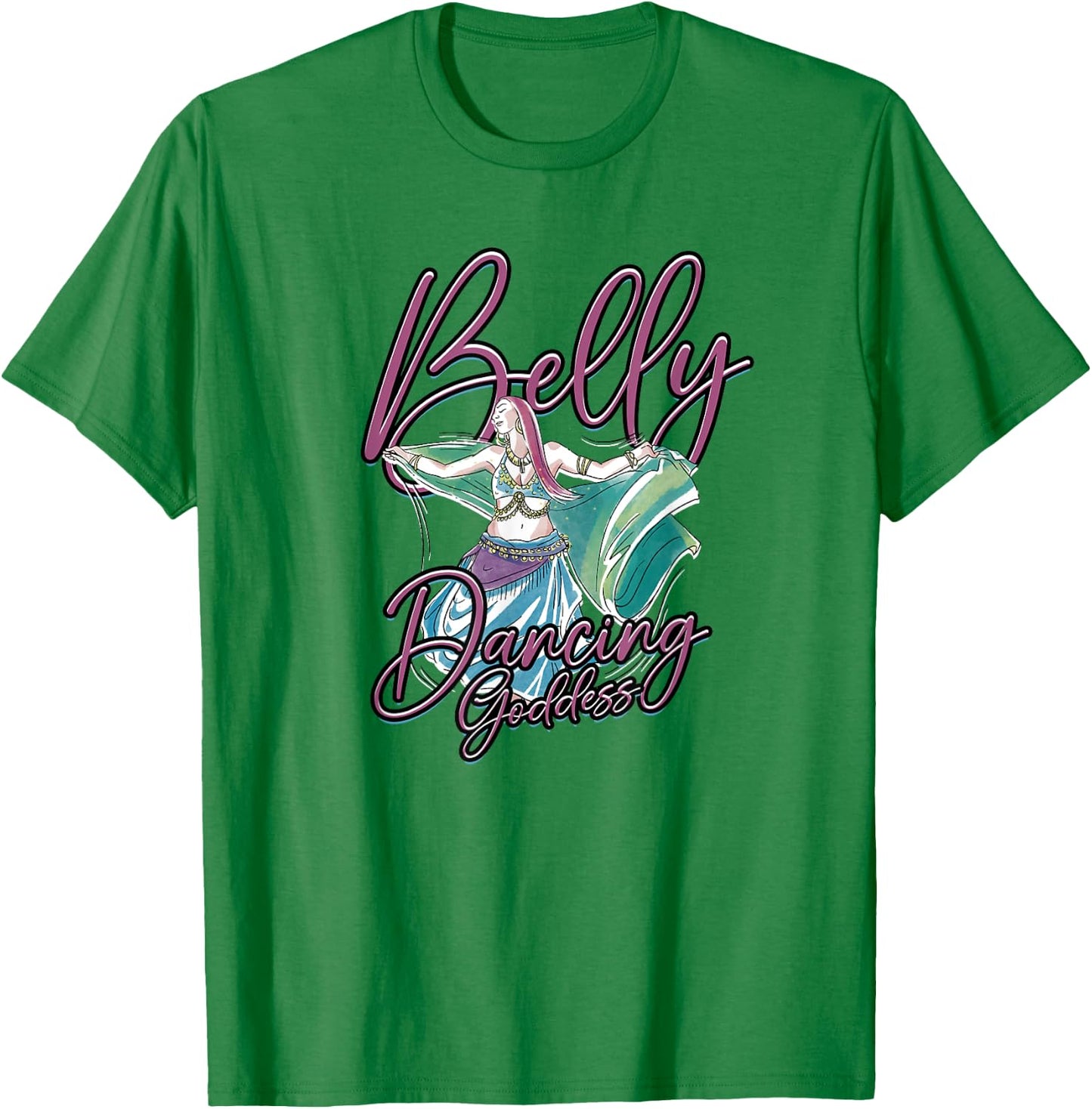 Belly Dancing Goddess - Belly Dancing T-Shirt - T-Shirt | Irish Green