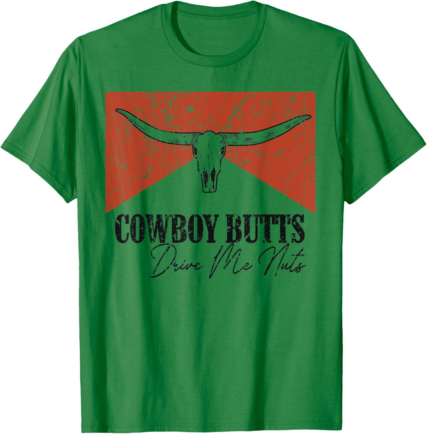 Vintage Bull Skull Cowboy Butts Drive Me Nut Western Country T-Shirt - T-Shirt | Irish Green