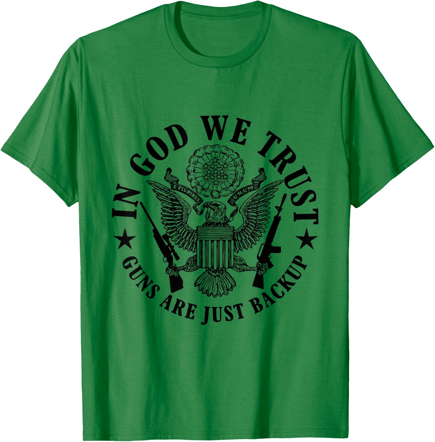 In God We Trust Guns Are Just Back Up T-Shirt - T-Shirt | Irish Green