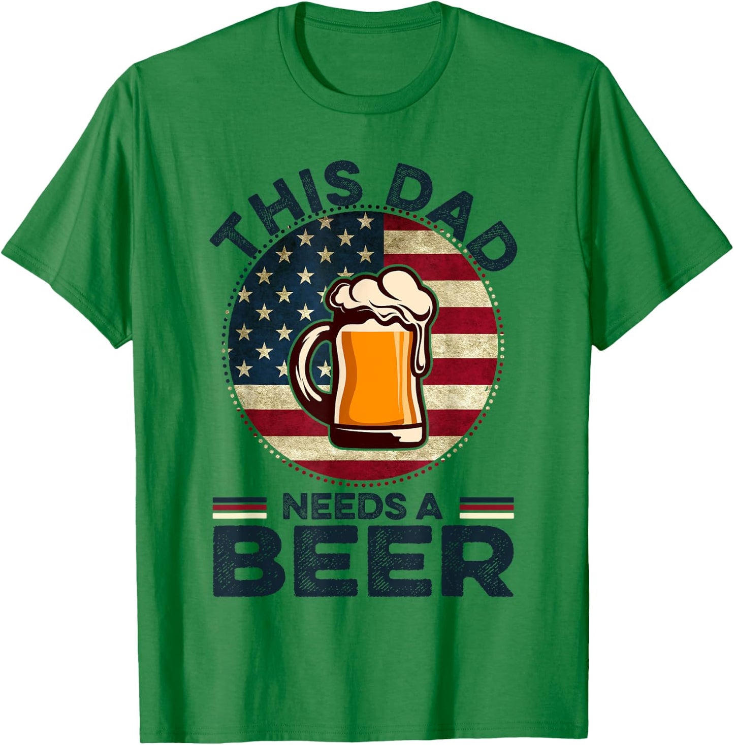 This Dad Needs A Beer Funny Fathers Day Dad Drinking T-Shirt - T-Shirt | Irish Green