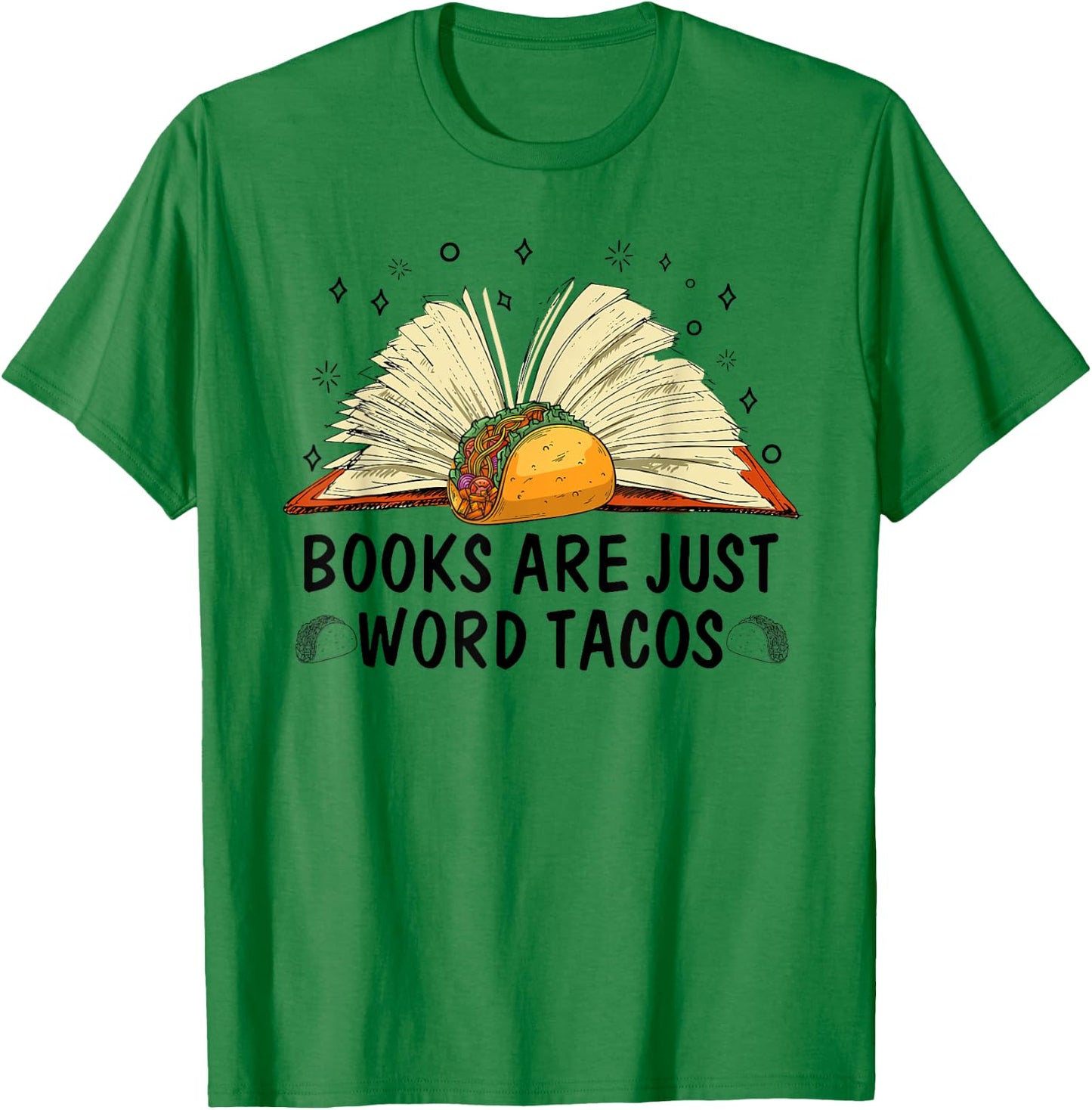 Books Are Just Word Tacos Mexico Food T-Shirt - T-Shirt | Irish Green
