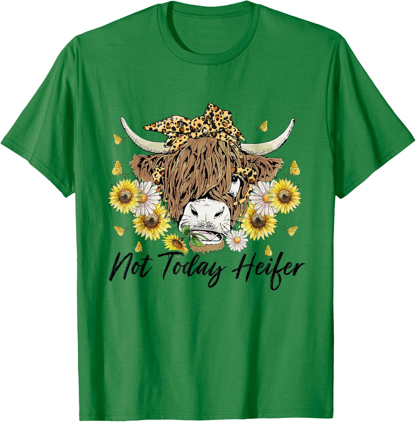Leopard Sunflower Highland Cow Not Today Heifer Western T-Shirt - T-Shirt | Irish Green