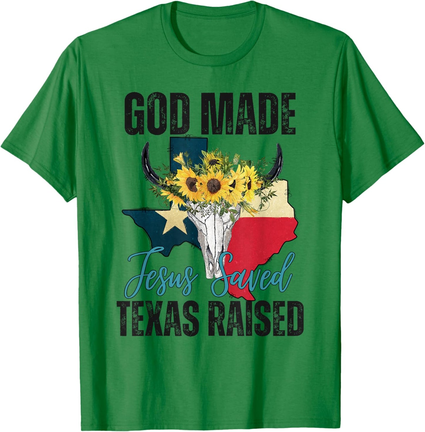 God Made Jesus Saved Texas Raised - Texas Pride Flag Map T-Shirt - T-Shirt | Irish Green