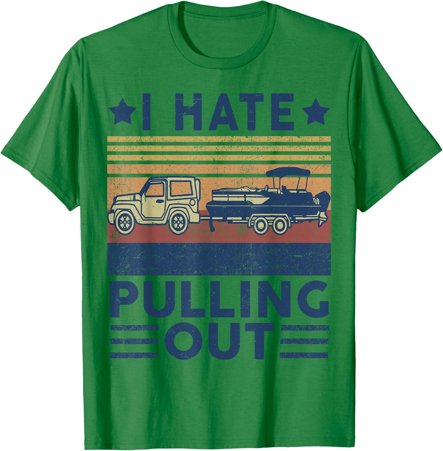 Boat Captain-Shirt I Hate Pulling Out Pontoon Dad Funny Papa T-Shirt - T-Shirt | Irish Green