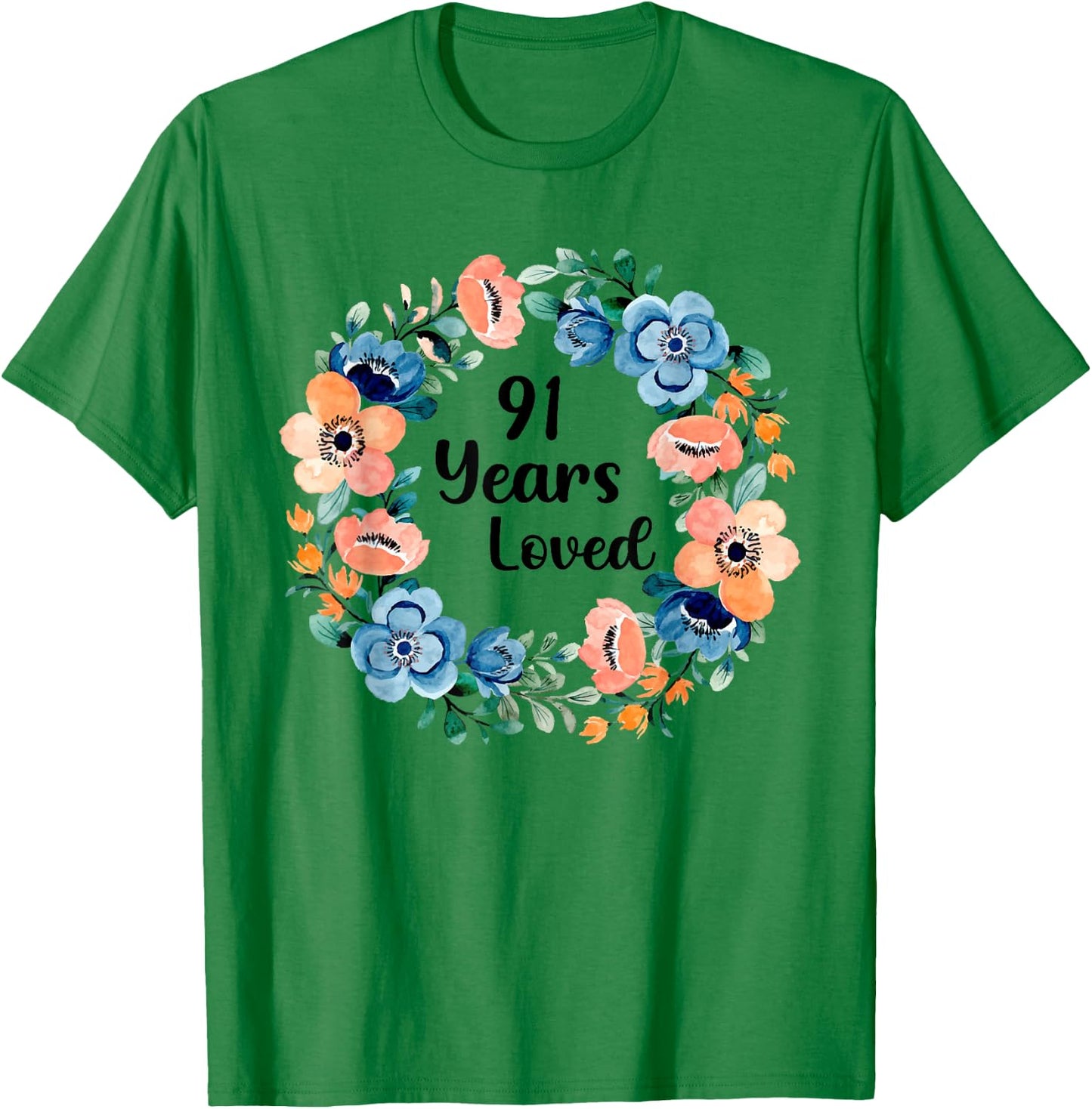 91 Years Loved Mom Grandma 91 Years Old 91st Birthday T-Shirt - T-Shirt | Irish Green