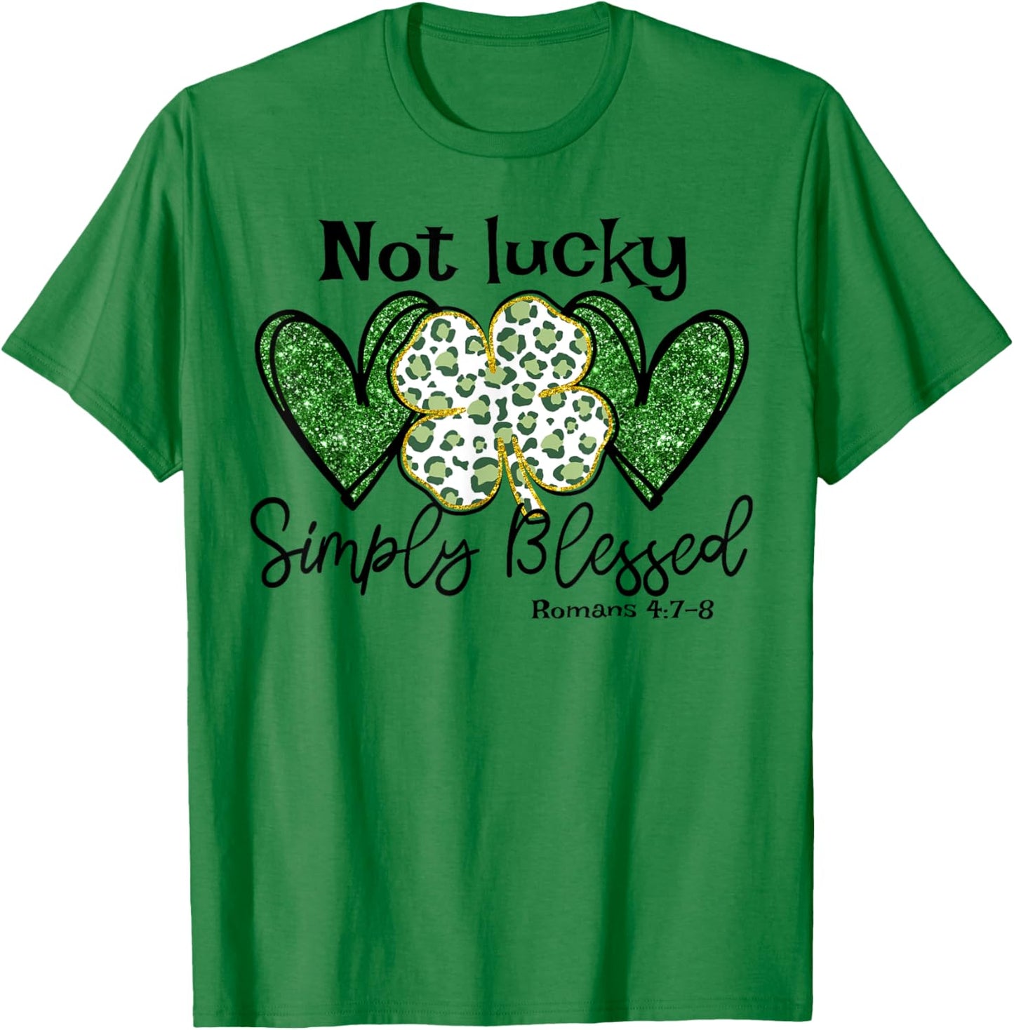Not Lucky Simply Blessed Christian St Patricks Day Irish T-Shirt - T-Shirt | Irish Green